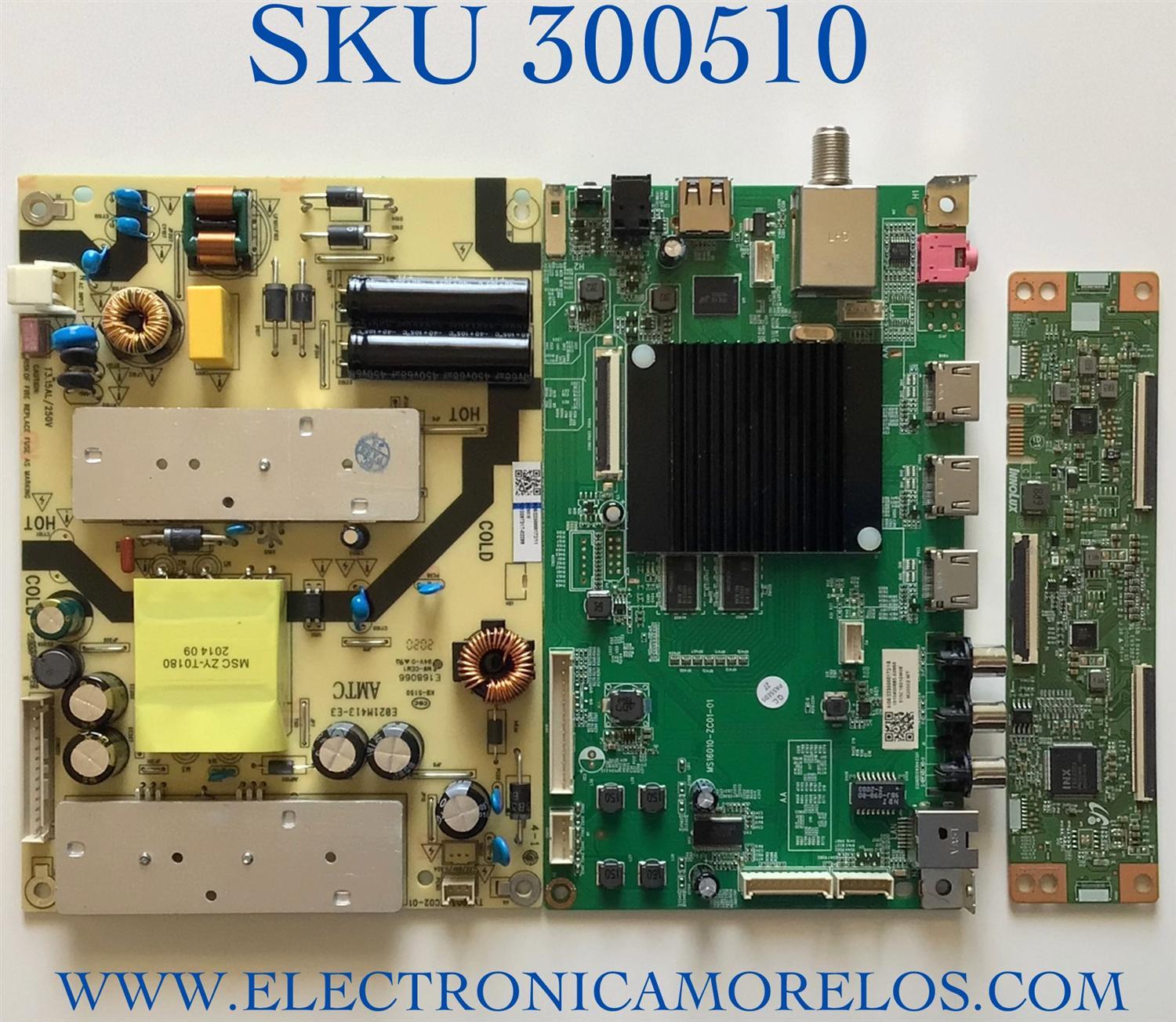 KIT DE TARJETAS PARA TV ONN·ROKU TV 4K SMART TV (43) / NUMERO DE PARTE MAIN MS16010-ZC01-01 / 515C16010M08 / 2E01413B0 / 18134210034 / T-CON 7ACDJ1013 / E89382 / FUENTE TV3903-ZC02-01 / E021M487-A3 / E021M413-E3 / PANEL V430DJ1-Q01 / MODELO 100012584